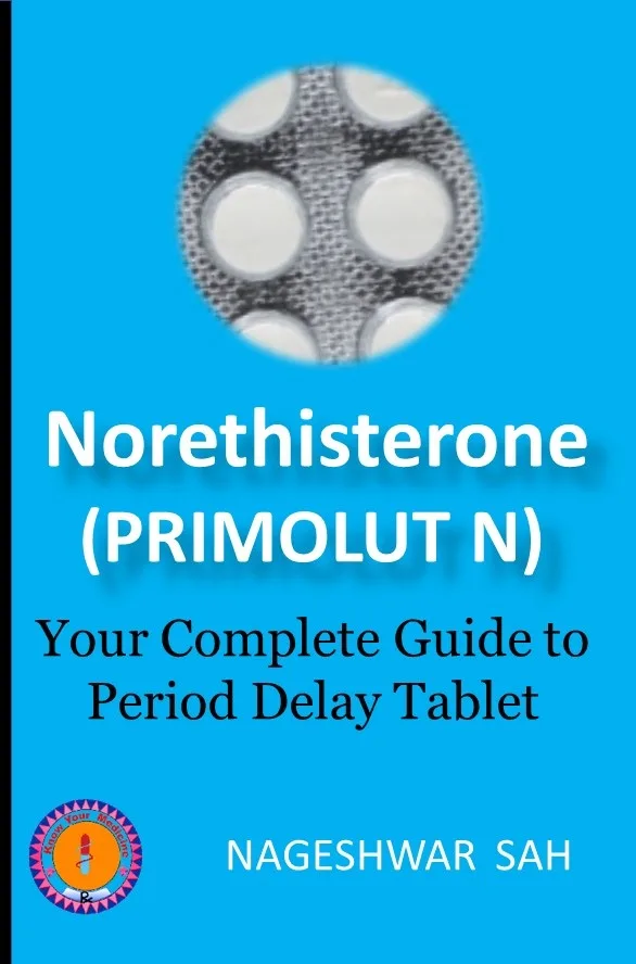 Norethisterone (PRIMOLUT N): Your Complete Guide to Period Delay Tablet