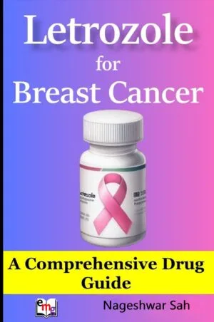 Letrozole for Breast Cancer: A Comprehensive Drug Guide