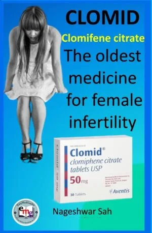 Clomiphene Citrate (CLOMID): The Oldest Medicine for Female Infertility