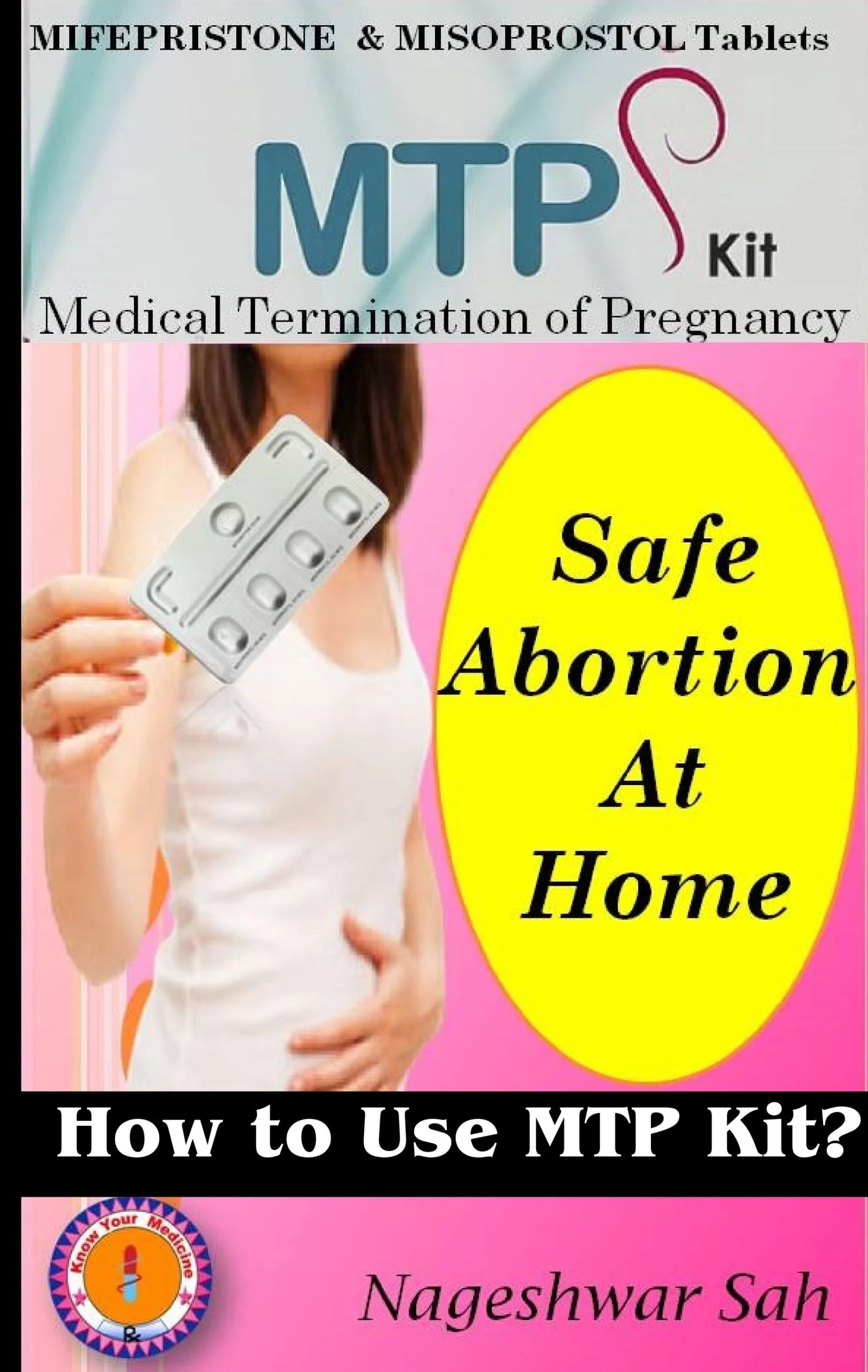 Safe Abortion at Home: How to Use MTP Kit